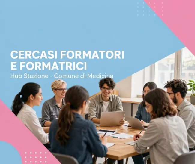L'Hub Stazione di Medicina cerca formatrici e formatori per il progetto 